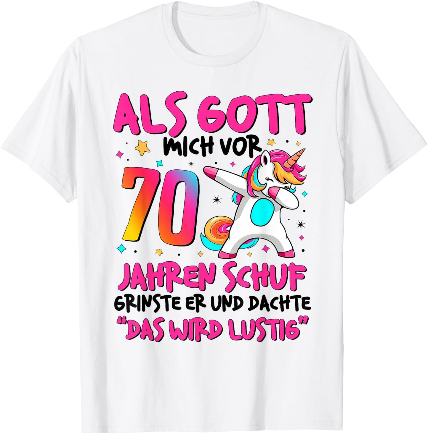 70 Geburtstag Frauen 70 Jahre Frau 70Er Das Wird Lustig T-Shirt - T-Shirt | White