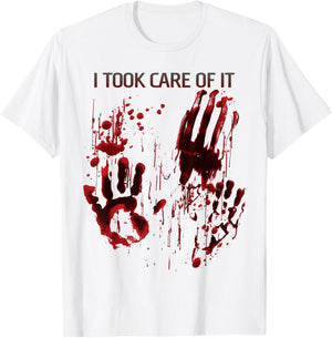 I Took Care Of It Shirt Blood Splatter Bloody Red Graphic T-Shirt - T-Shirt | White
