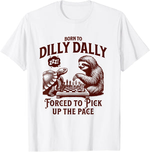 Born around dilly dally forced to pick up the tempo sloth snail T-Shirt - T-Shirt | White