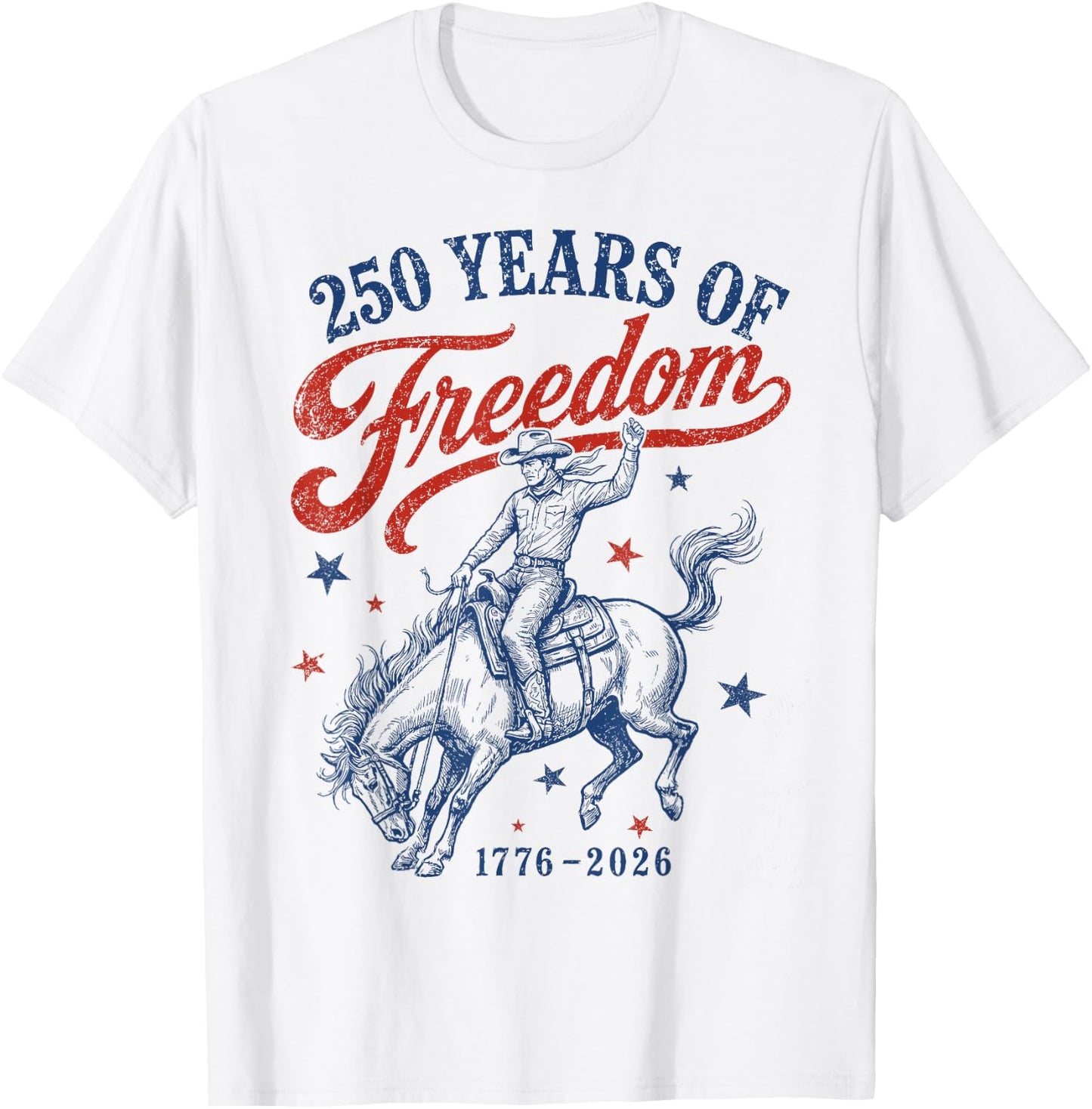 Western Rodeo Cowboy 250 Years of Freedom Patriotic July 4th T-Shirt - T-Shirt | White