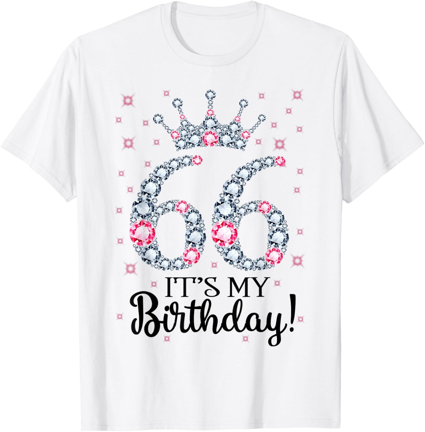 66 It's My Birthday Pink Crown 66th Birthday Gifts T-Shirt - T-Shirt | White