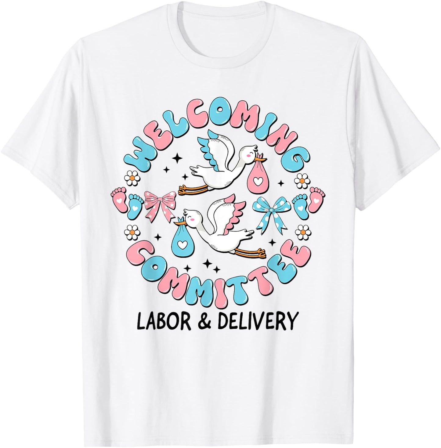 Welcoming Committee Labor & Delivery Nurse New Born T-Shirt - T-Shirt | White