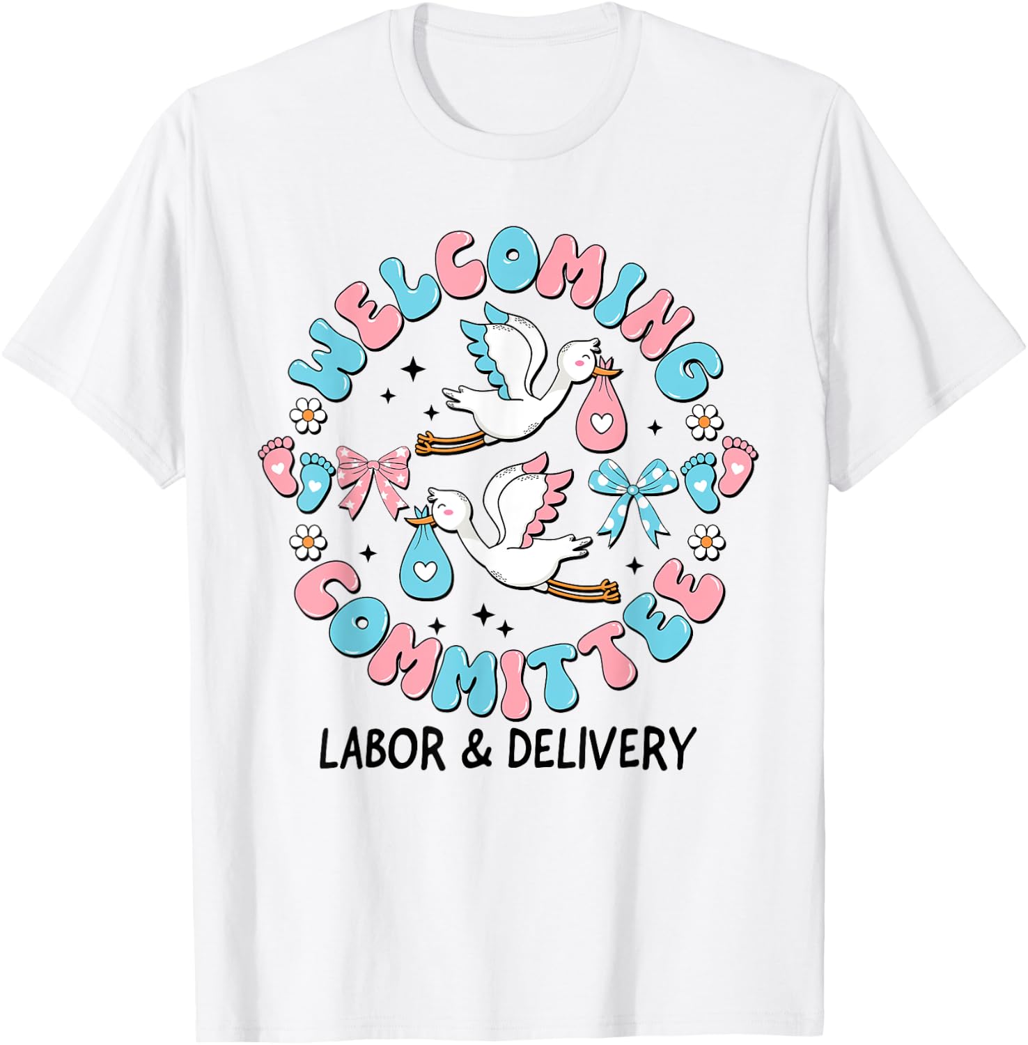 Welcoming Committee Labor & Delivery Nurse New Born T-Shirt - T-Shirt | White