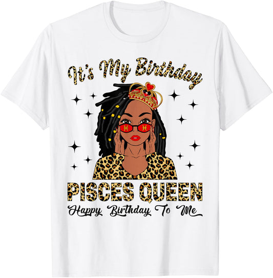 It's My Birthday Pisces Queen Loc'd Hair Black Women T-Shirt - T-Shirt | White