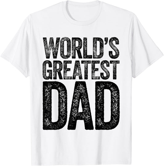 The World's Greatest Dad T-Shirt - T-Shirt | White