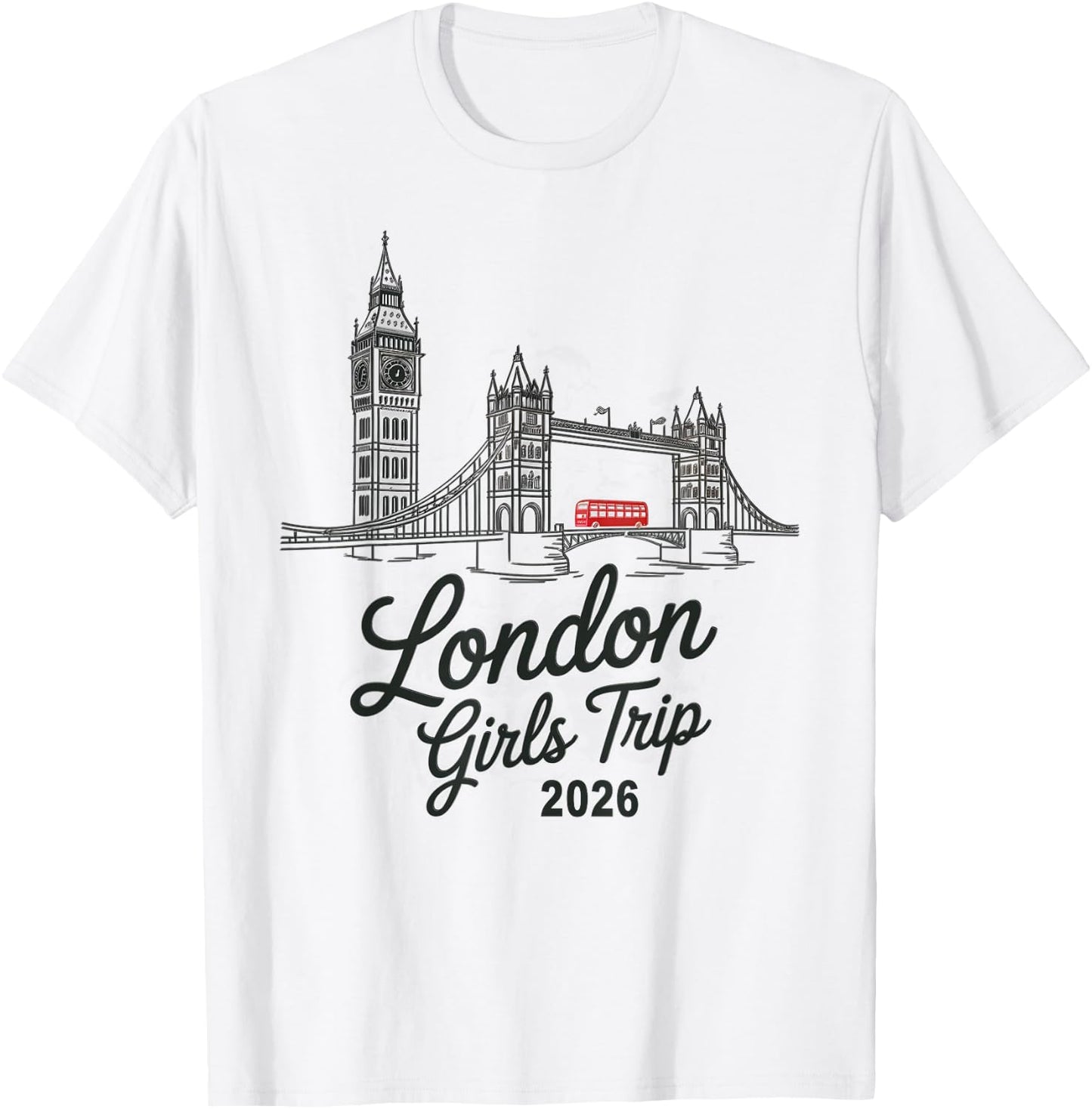 London Girls Trip 2026 — Der Beste Urlaub Aller Zeiten T-Shirt - T-Shirt | White