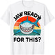 Jaw Ready For This? Shark T-Shirt - T-Shirt | White