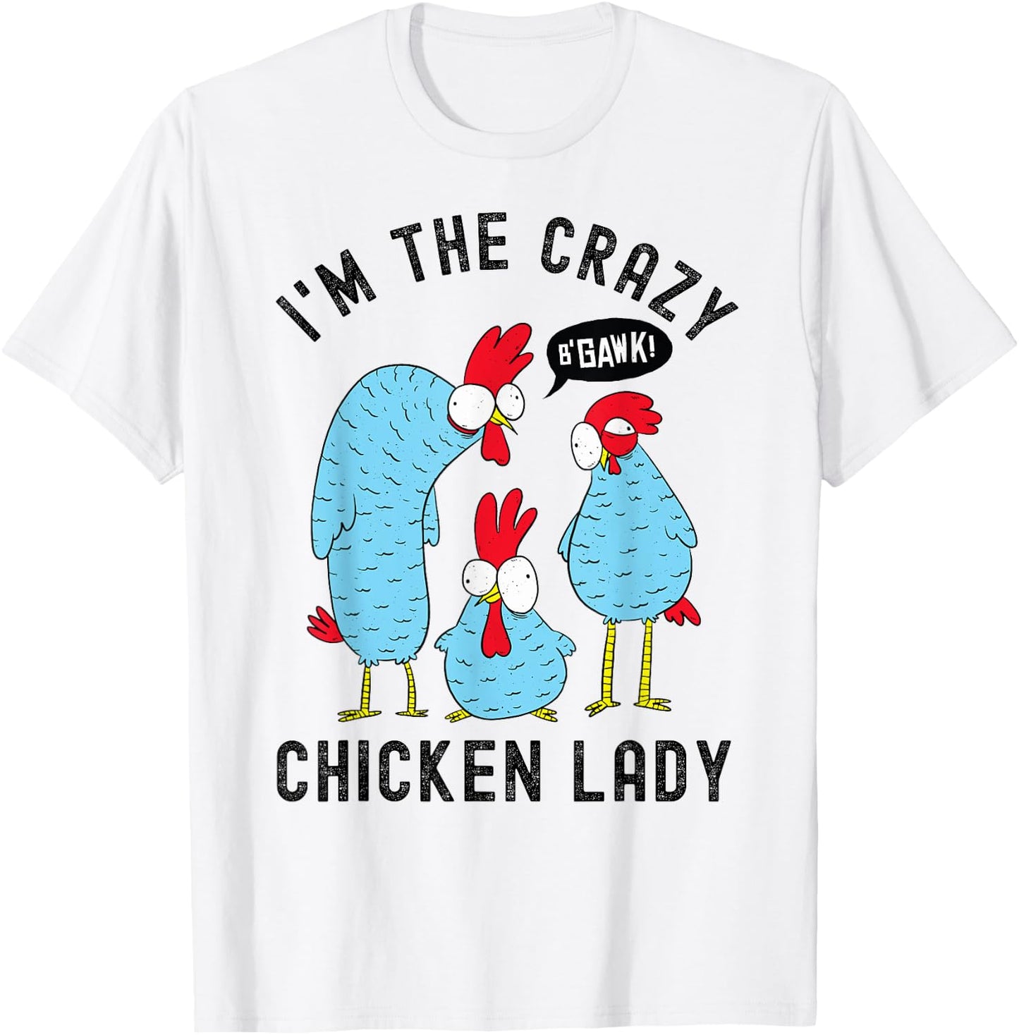 Crazy Chicken Lady T-Shirt - T-Shirt | White