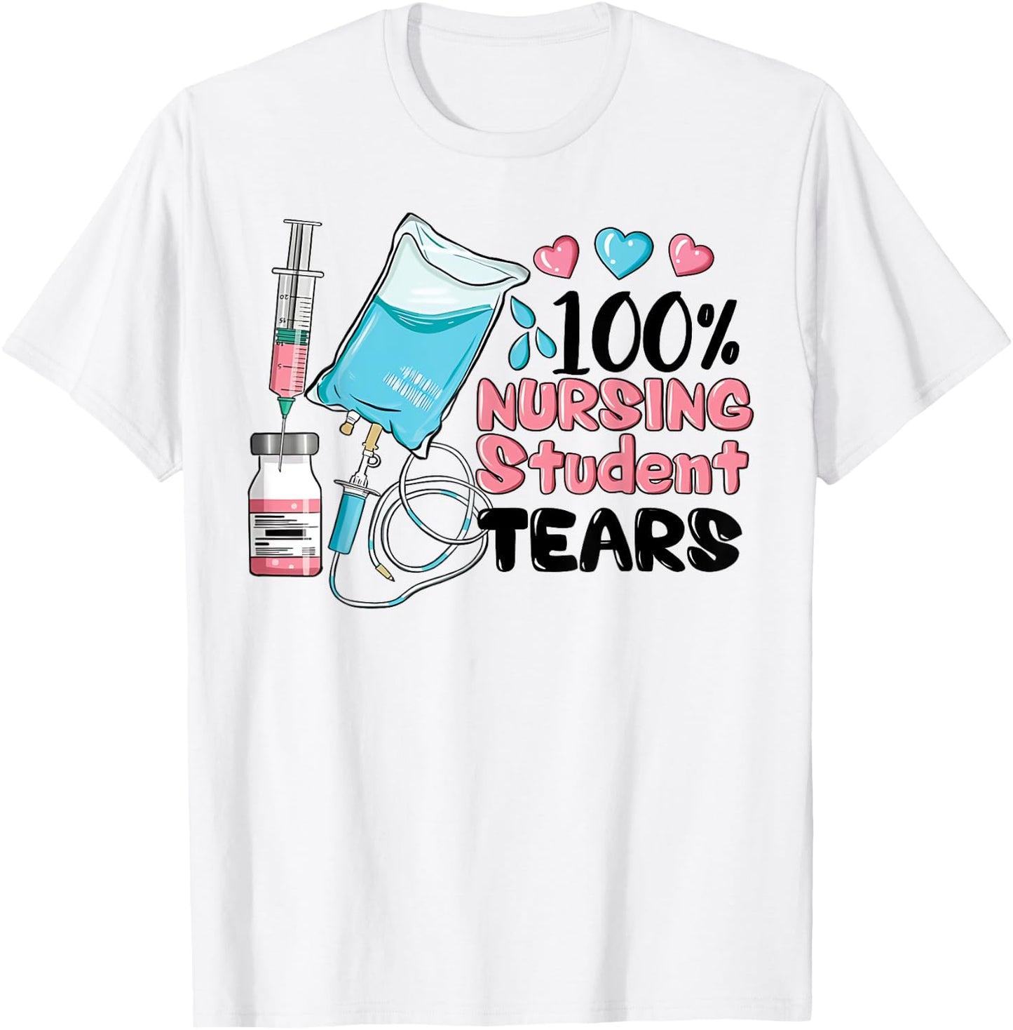 100% Nursing Student Tears, Funny Student Nurse School T-Shirt - T-Shirt | White