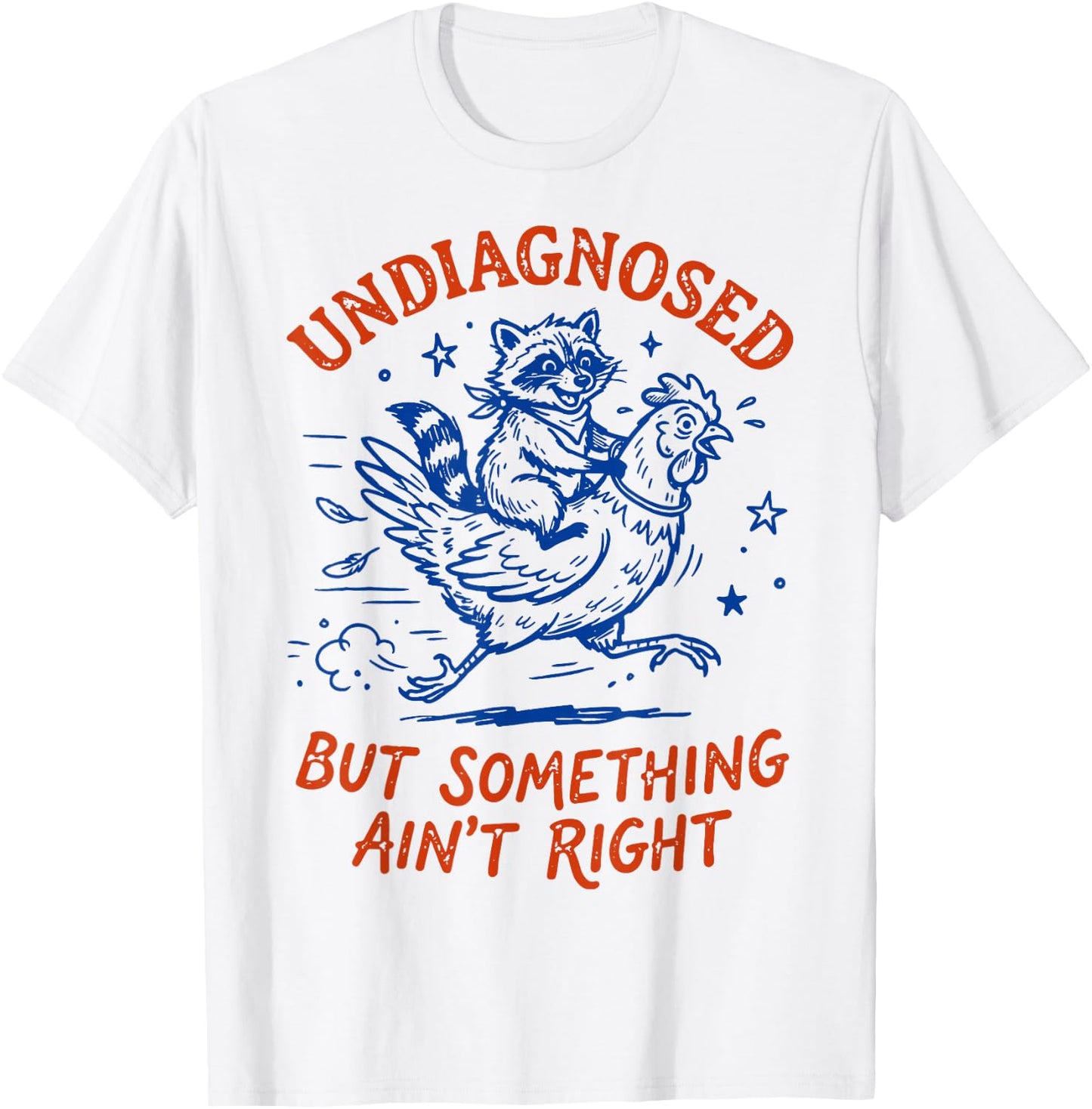 Undiagnosed But Something Ain't Right T-Shirt - T-Shirt | White