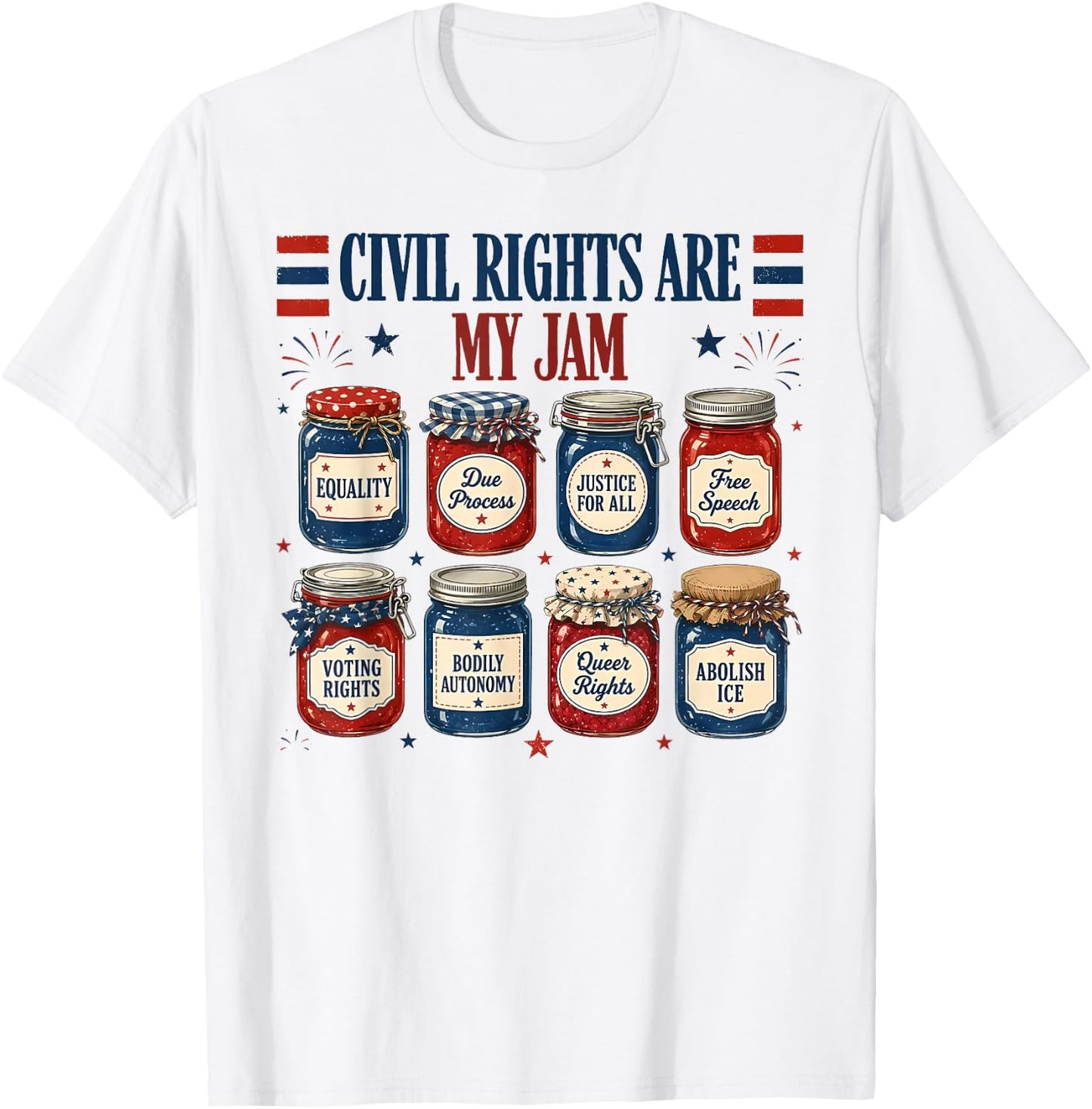 Civil Rights are My Jam Liberal Values Fourth of July T-Shirt - T-Shirt | White