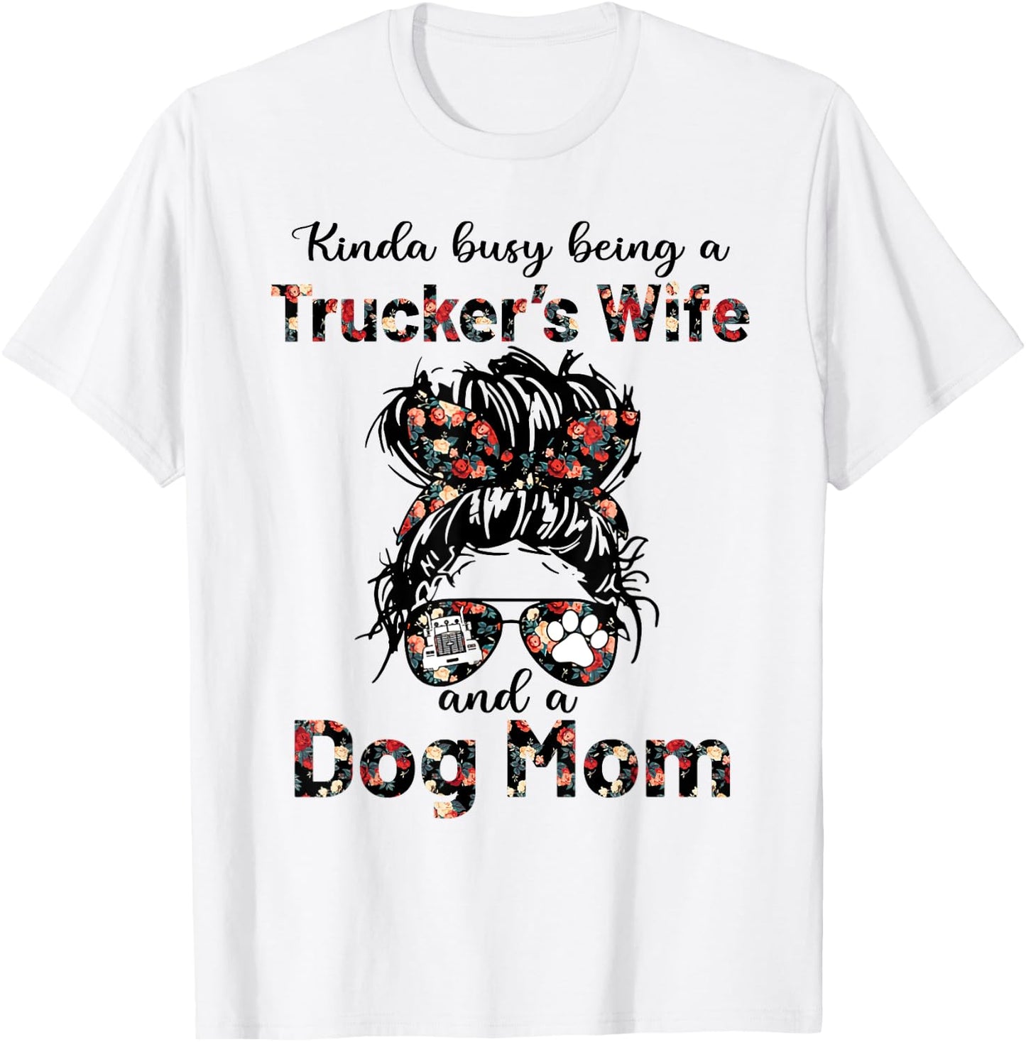 Kinda busy being a trucker's wife and a dog mom flower Men Women T-Shirt - T-Shirt | White