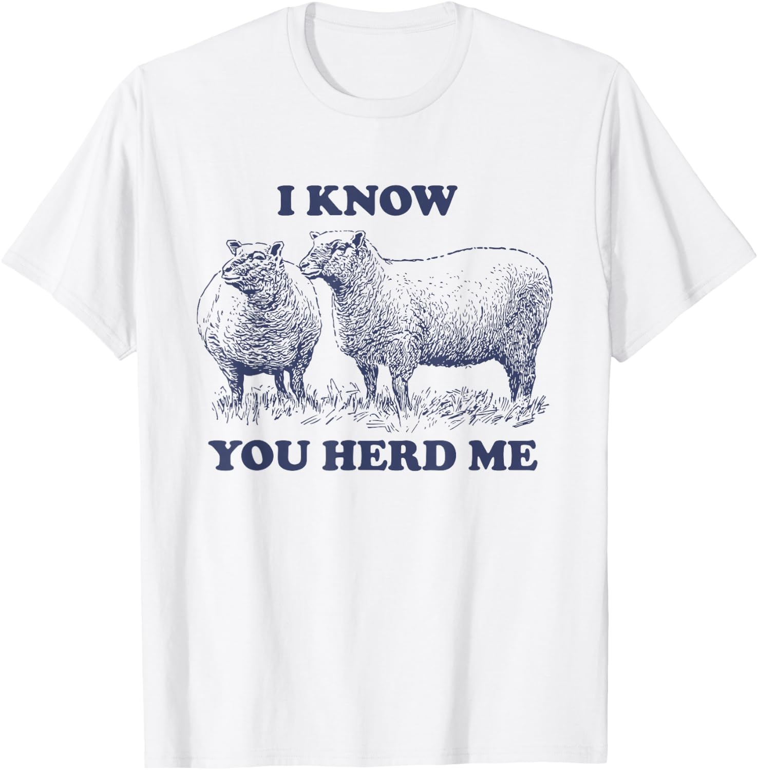 I Know You Herd Me Sheep Pun T-Shirt - T-Shirt | White