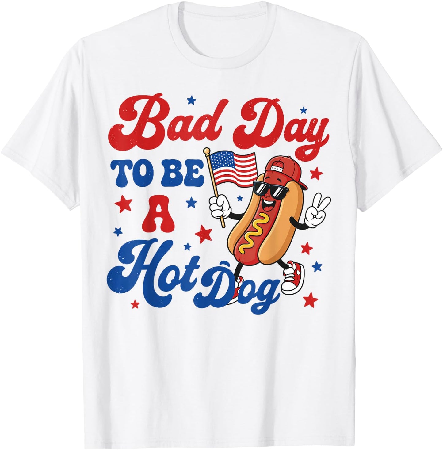Patriotic USA Grilling Bad Day to Be A Hot Dog 4th July BBQ T-Shirt - T-Shirt | White