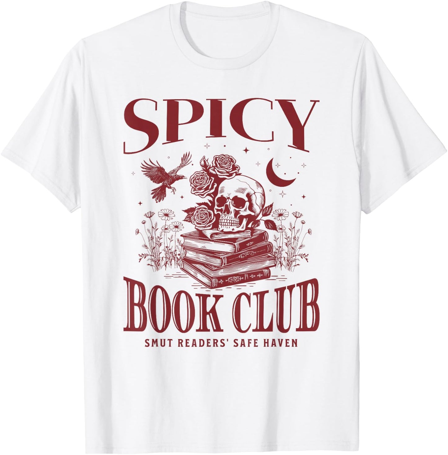 Spicy Book Club Morally Grey Books Novel Lover Bookworm SMUT T-Shirt - T-Shirt | White