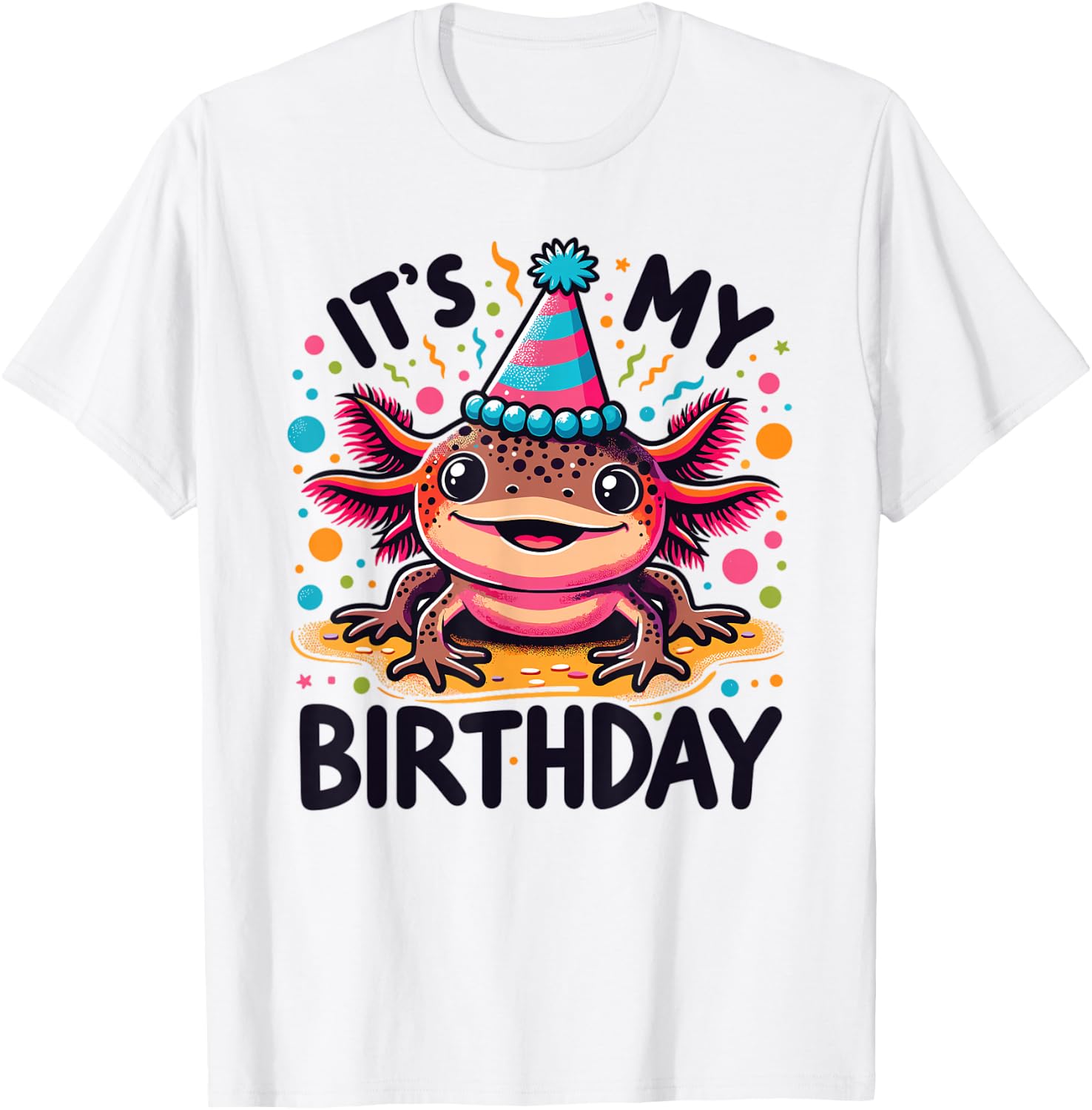 Axolotl Birthday for Children a Birthday Axolotl T-Shirt - T-Shirt | White