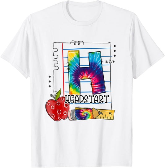 H Is For Headstart Appreciation First Day Of School Tie Dye T-Shirt - T-Shirt | White