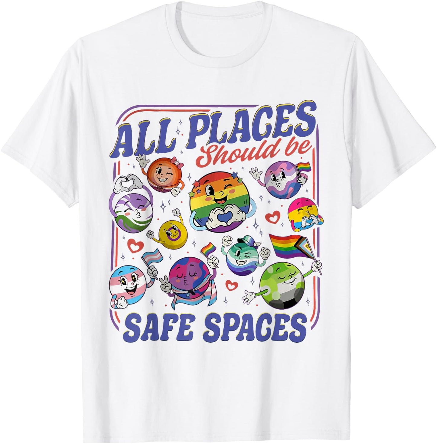 All Places Should Be Safe Spaces LGBTQ Pride Month Planets T-Shirt - T-Shirt | White