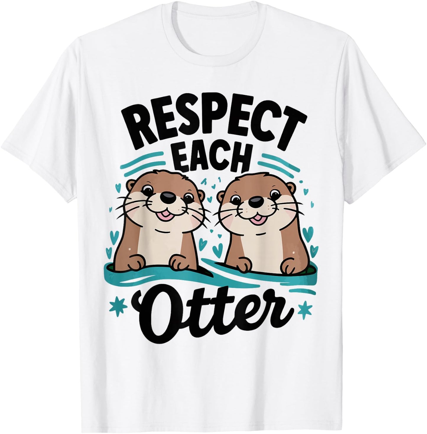 Respect Each Otter Cute Animal Lover Friendship Nature Pun T-Shirt - T-Shirt | White