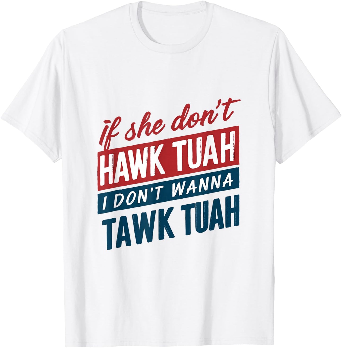 If She Don't Hawk Tush I Won't Tawk Tuah Retro Hawk Tush 24 T-Shirt - T-Shirt | White