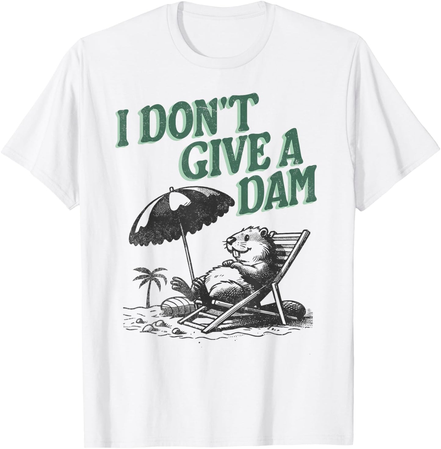 Beaver I Don't Give A Dam Vacation Beach T-Shirt - T-Shirt | White