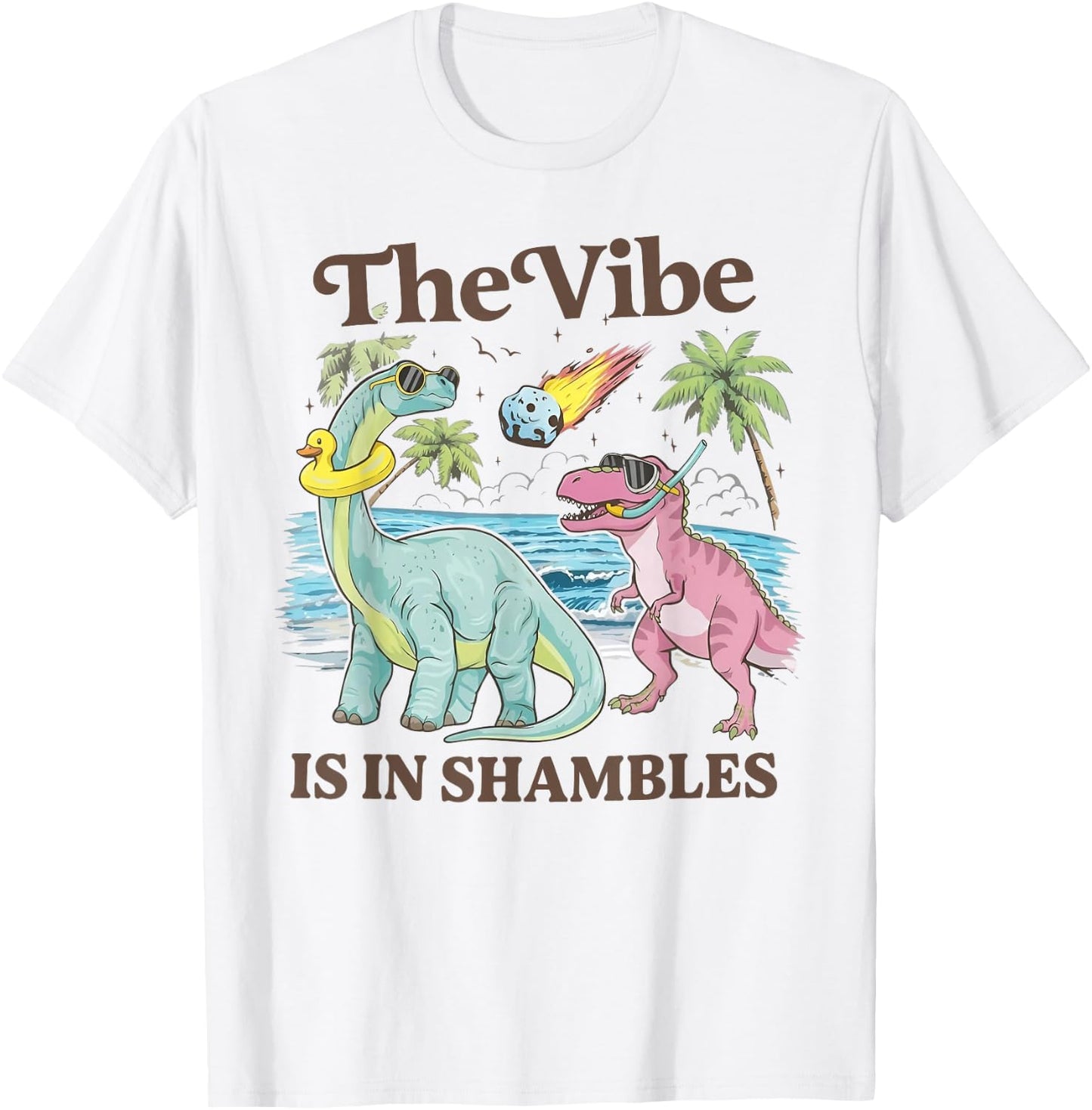 The Vibe is in Shambles Funny Dinosaur Beach Meteor T-Shirt - T-Shirt | White