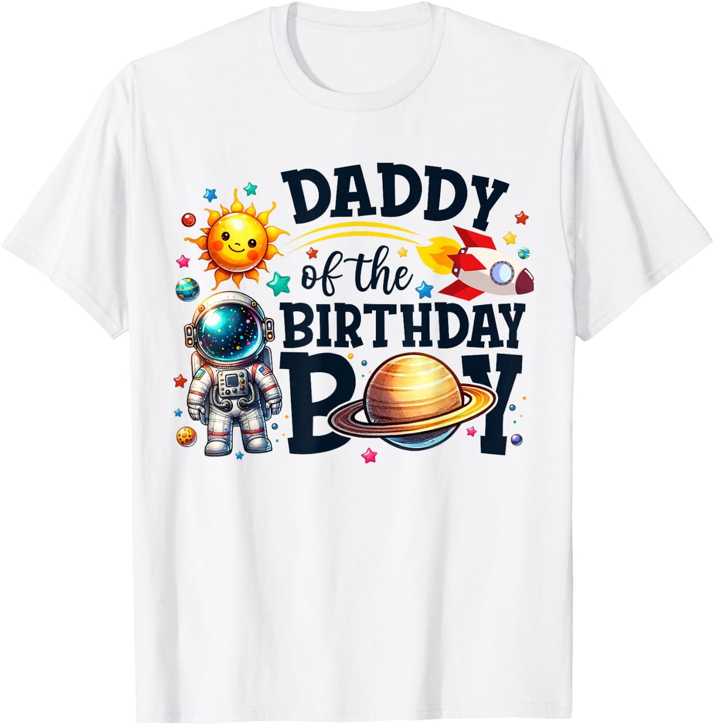 Daddy of The Birthday Boy Astronaut Dad Family Space Planets T-Shirt - T-Shirt | White