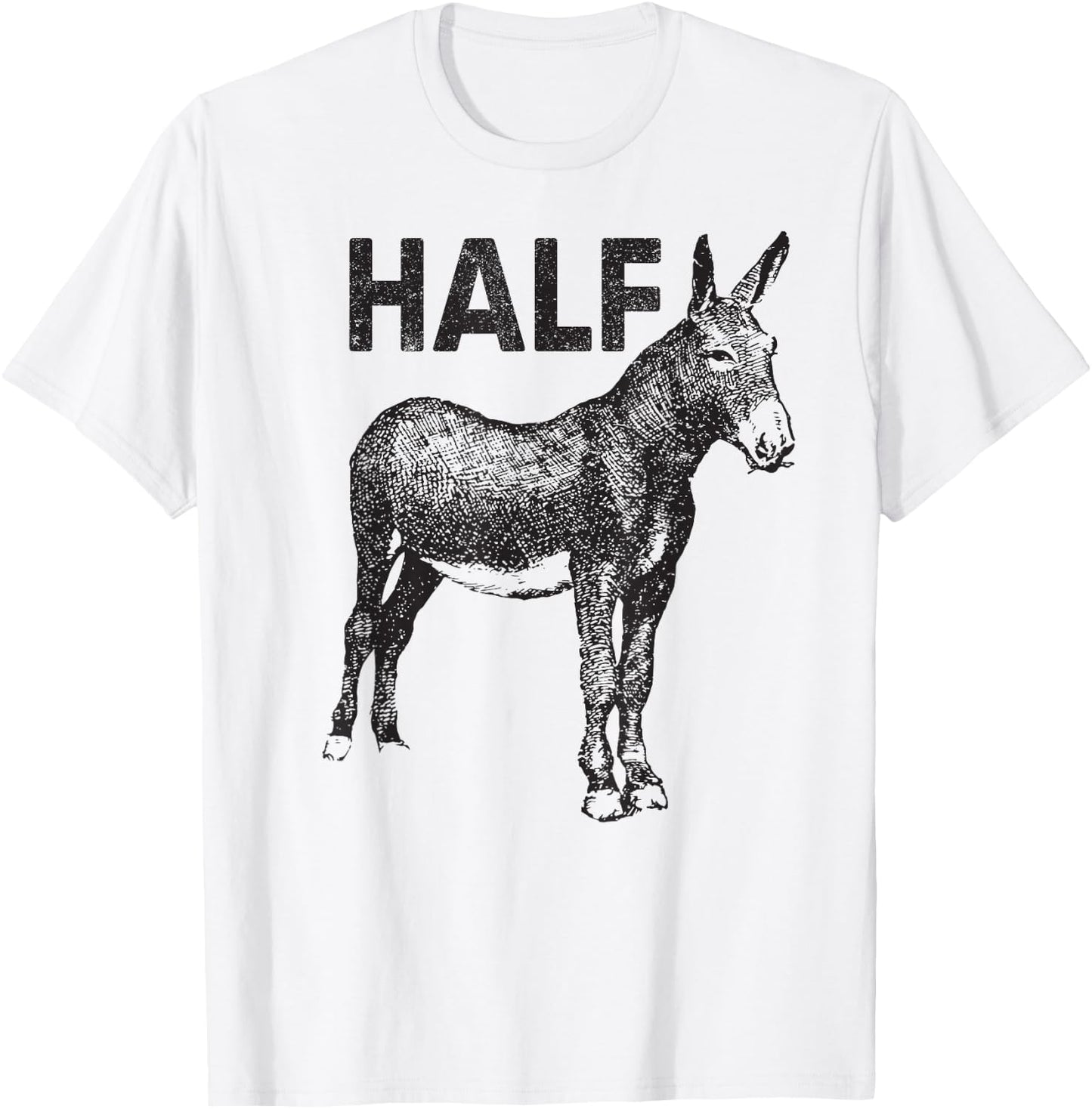 Funny apparel Half Ass Donkey Mule Horse Lazy T-Shirt - T-Shirt | White