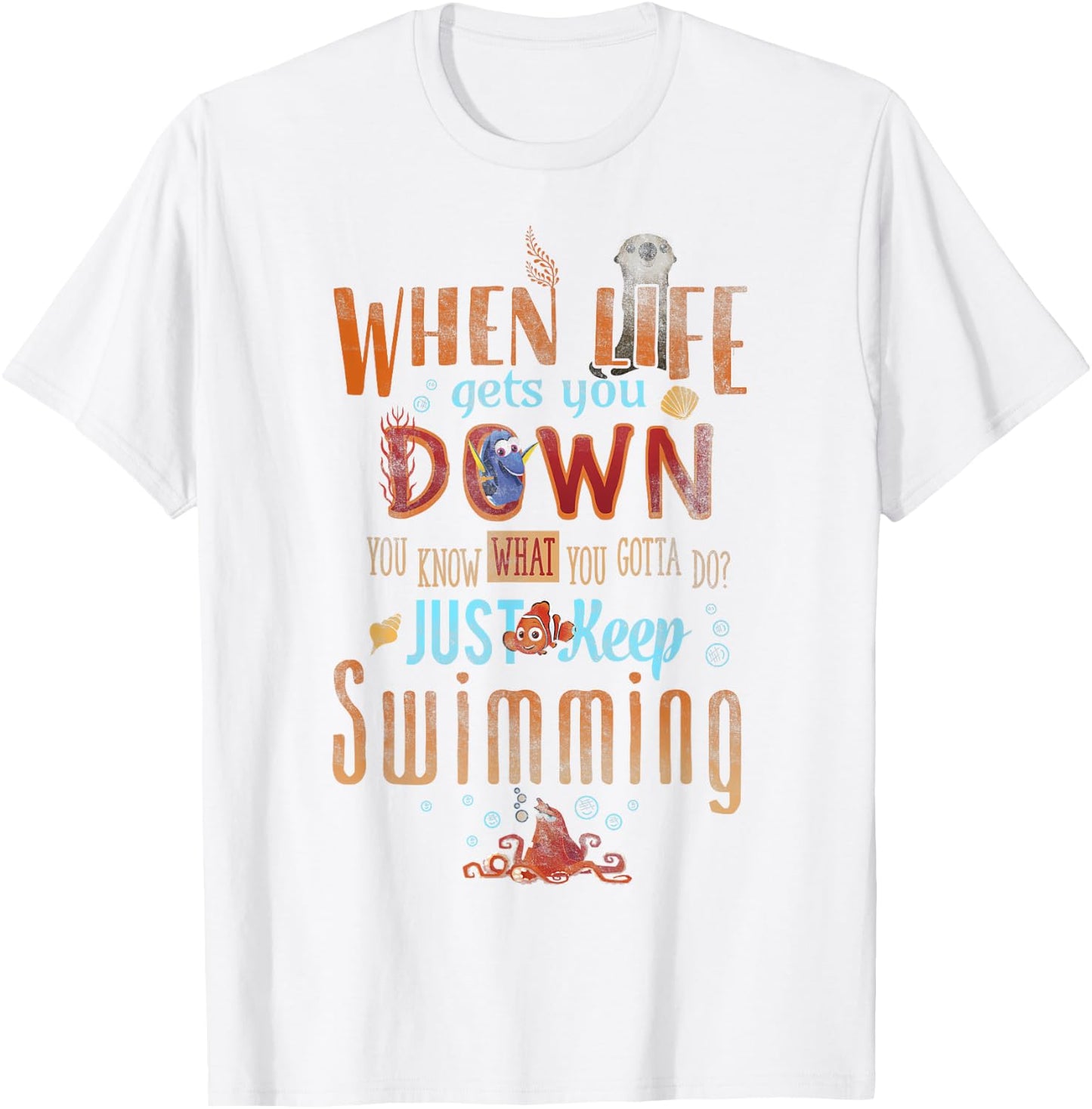 Disney Pixar Finding Dory Just Keep Swimming Life Wisdom T-Shirt - T-Shirt | White