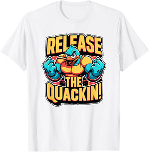 Release The Quackin! Funny Duck T-Shirt - T-Shirt | White