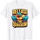 Release The Quackin! Funny Duck T-Shirt - T-Shirt | White