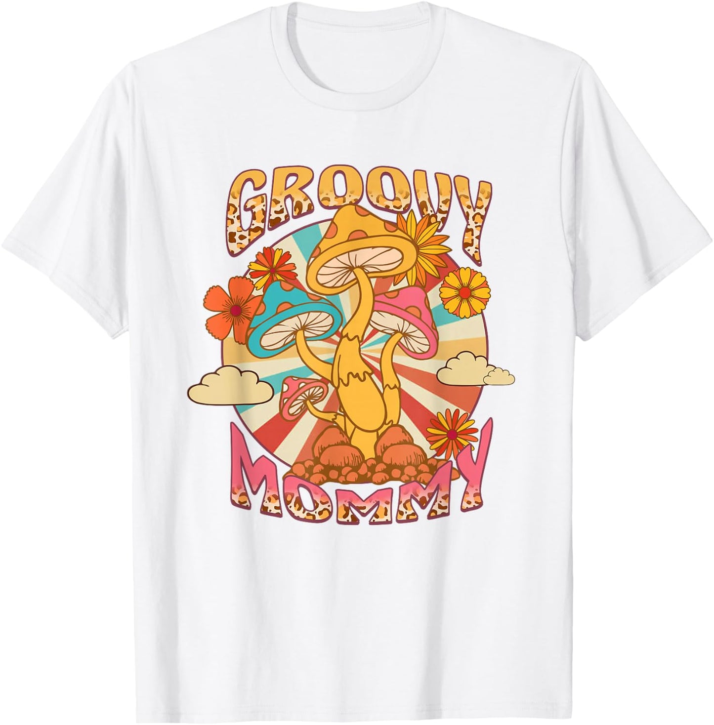 Groovy Mommy Leopard Mushroom Mom Flowers Mother's Day T-Shirt - T-Shirt | White