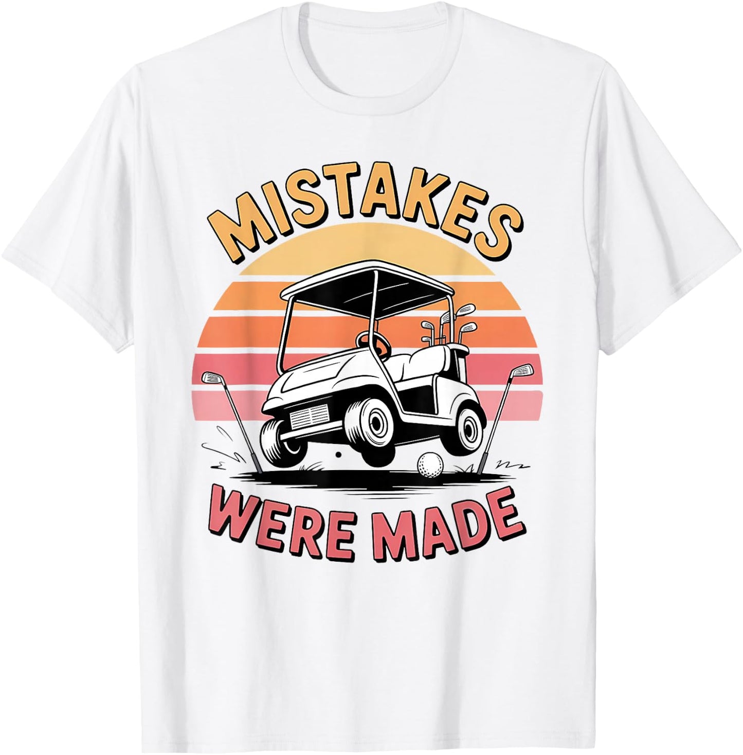 Mistakes were Made Funny Golf Cart Retro Vintage Golfing T-Shirt - T-Shirt | White