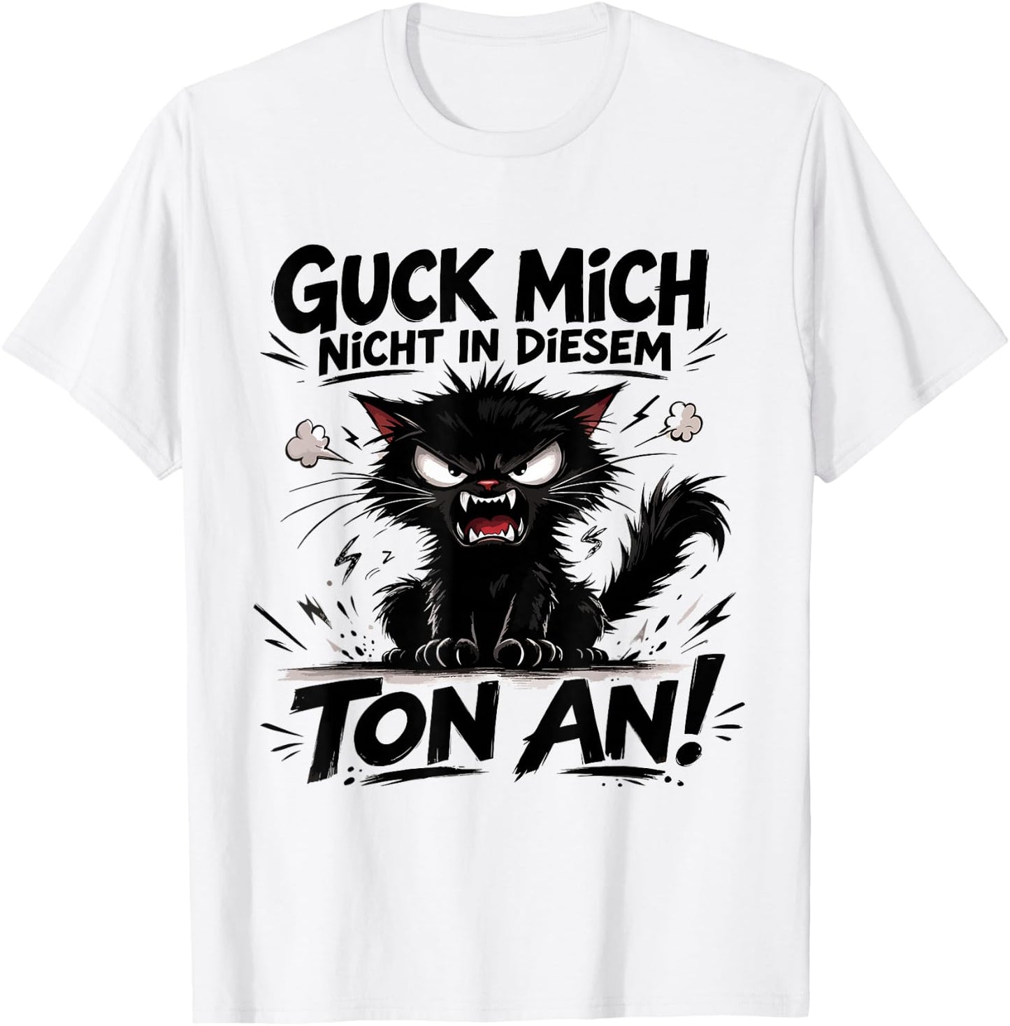 Guck Mich Nicht In Diesem Ton An Lustiger Katze Spruch T-Shirt - T-Shirt | White