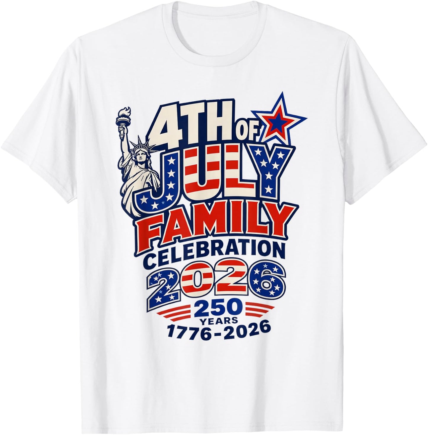 4th of July Family Celebration 2026 250 Years 1776-2026 T-Shirt - T-Shirt | White