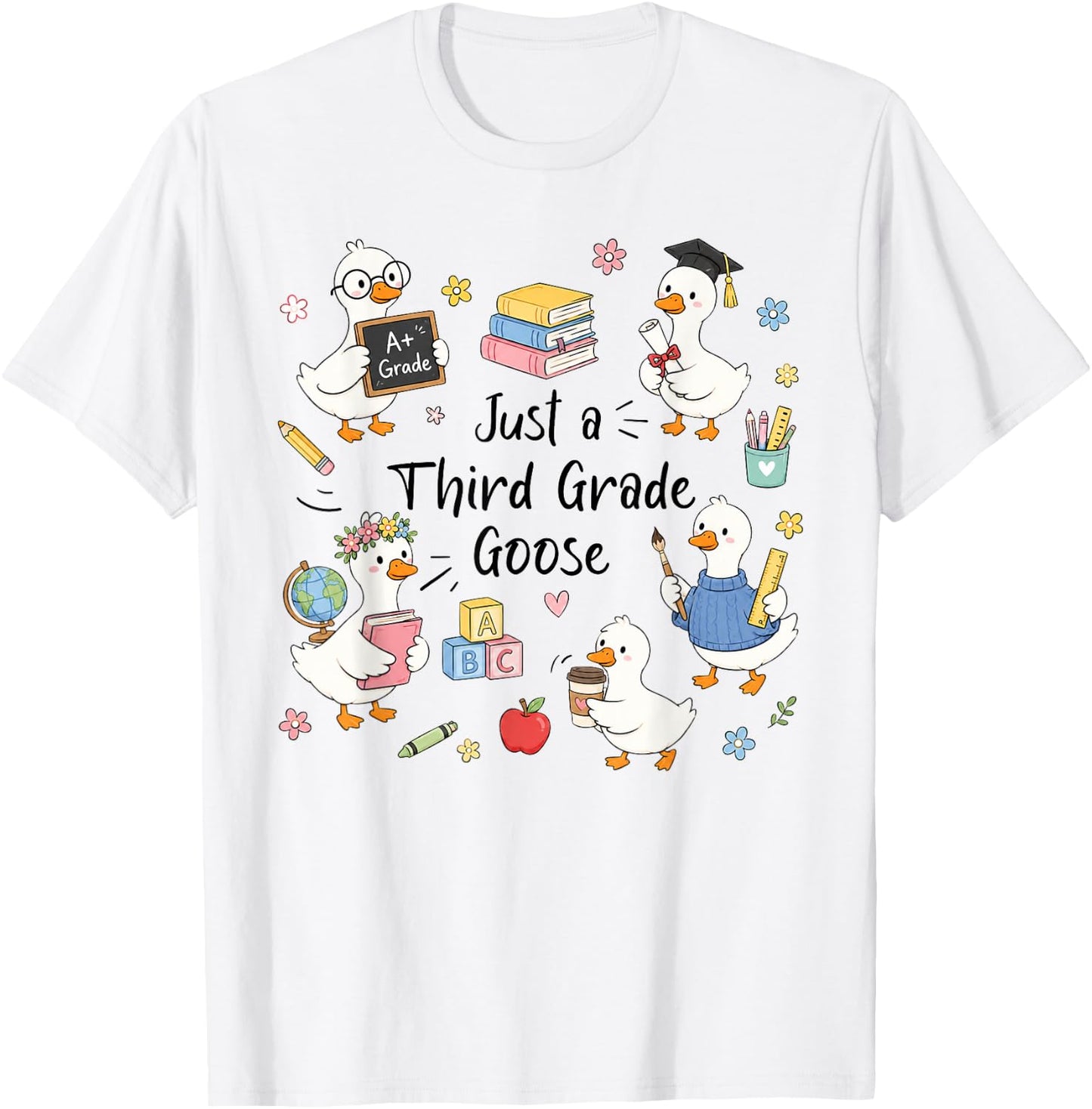 Just A Third Grade Goose Back School Teacher Student T-Shirt - T-Shirt | White