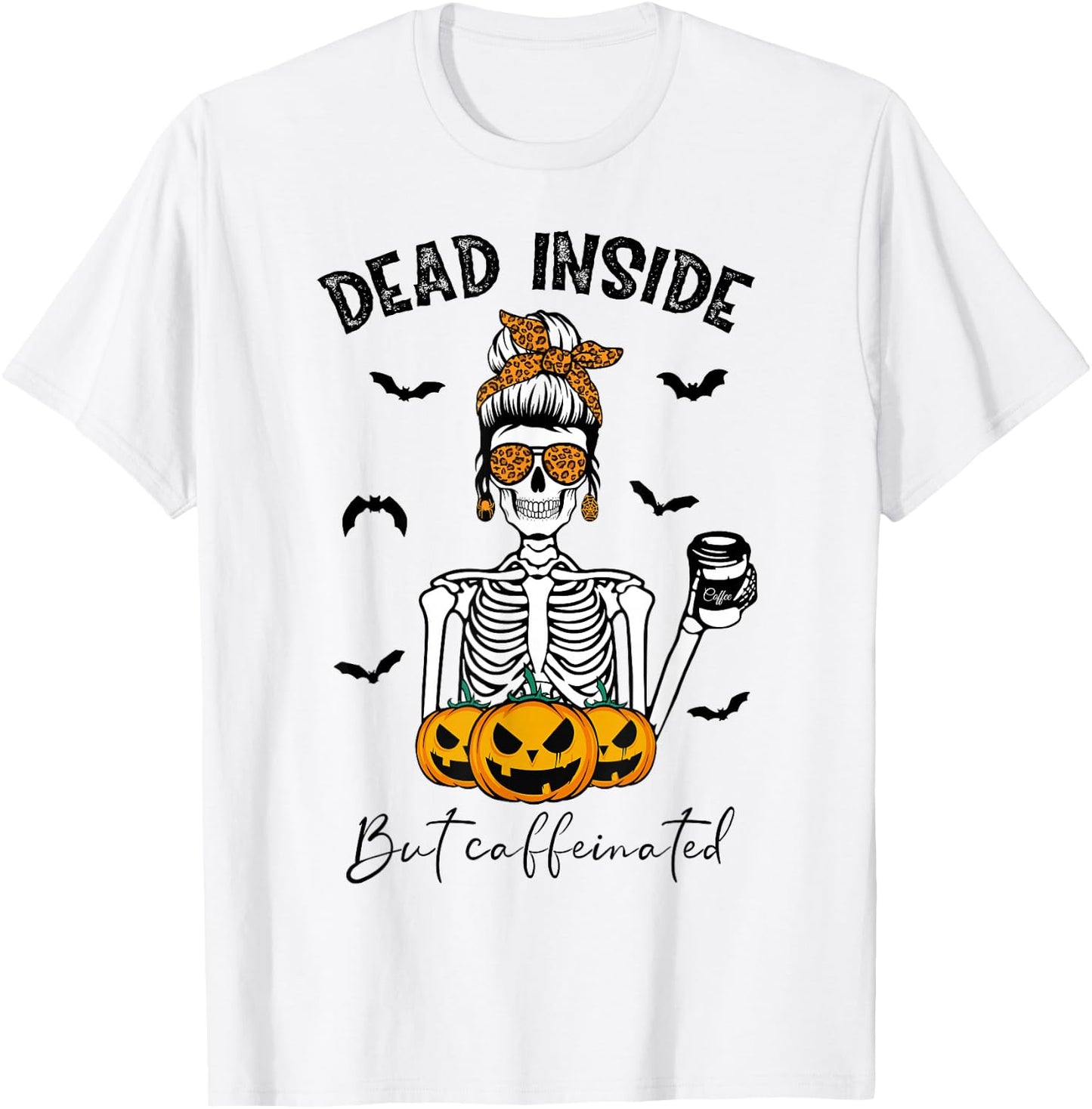 Dead Inside But Caffeinated Skeleton Mama Funny Halloween T-Shirt - T-Shirt | White