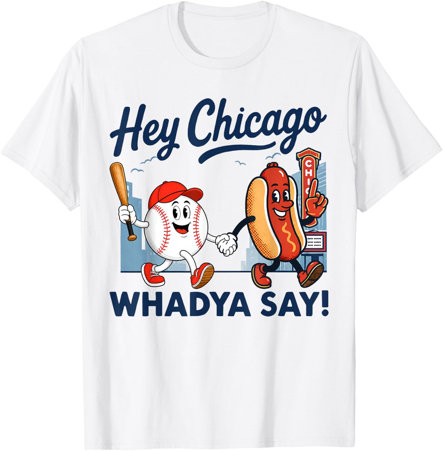 Hey Chicago Whadya Say Baseball and Hot Dog 4th of July T-Shirt - T-Shirt | White