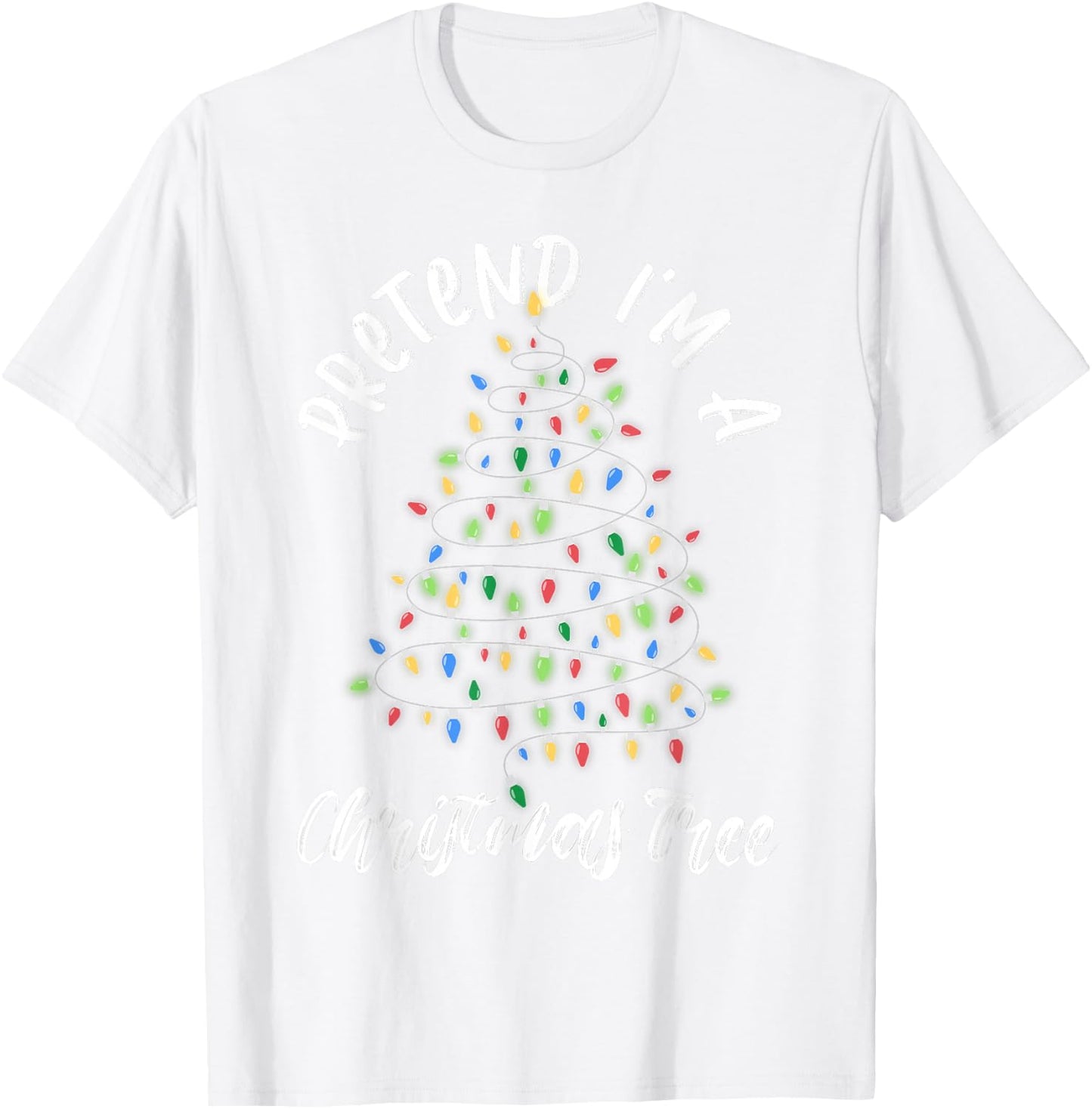 Pretend I'm A Christmas Tree Cosplay DIY Halloween Costume T-Shirt - T-Shirt | White