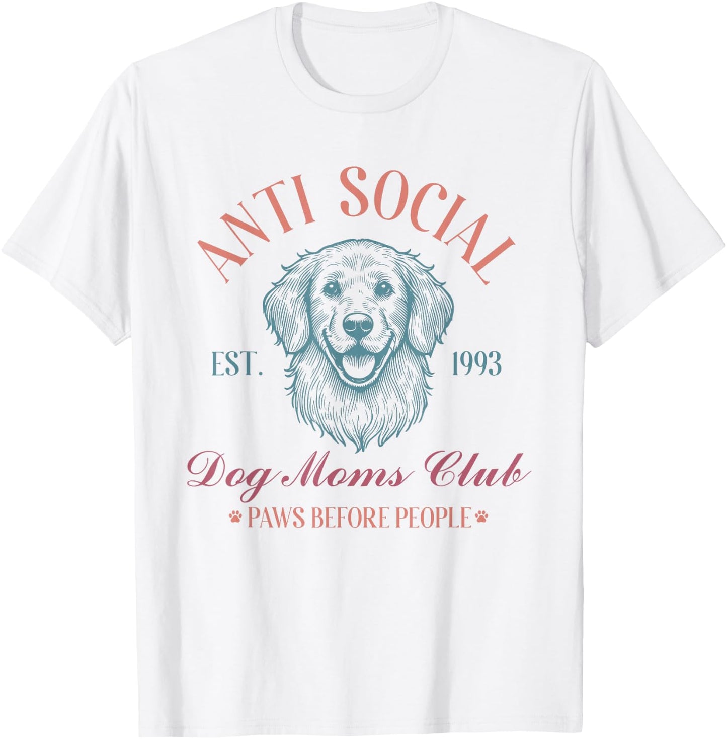 Antisocial Dog Moms Club Funny Dog Mom T-Shirt - T-Shirt | White