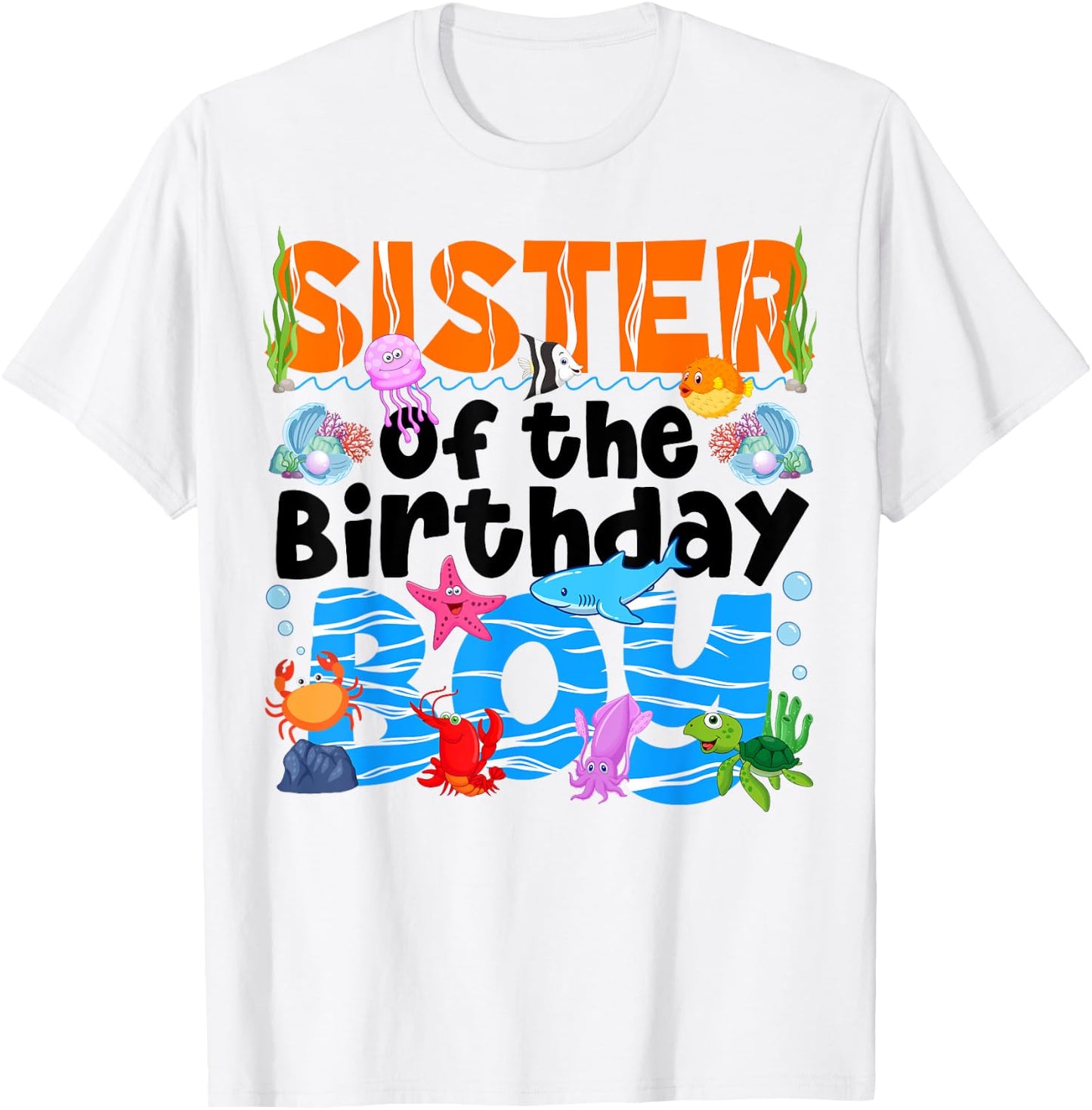 Sister Under Sea Birthday Party Boy Ocean Sea Animals Themed T-Shirt - T-Shirt | White