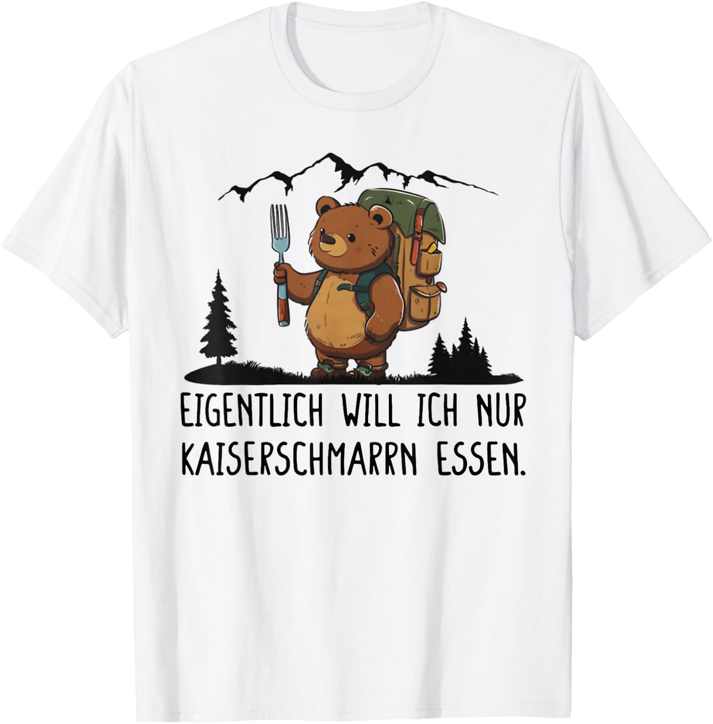 with German Text "Eigentlich Will Ich Nur Kaiserschmarrn Essen", White T-Shirt - T-Shirt | White