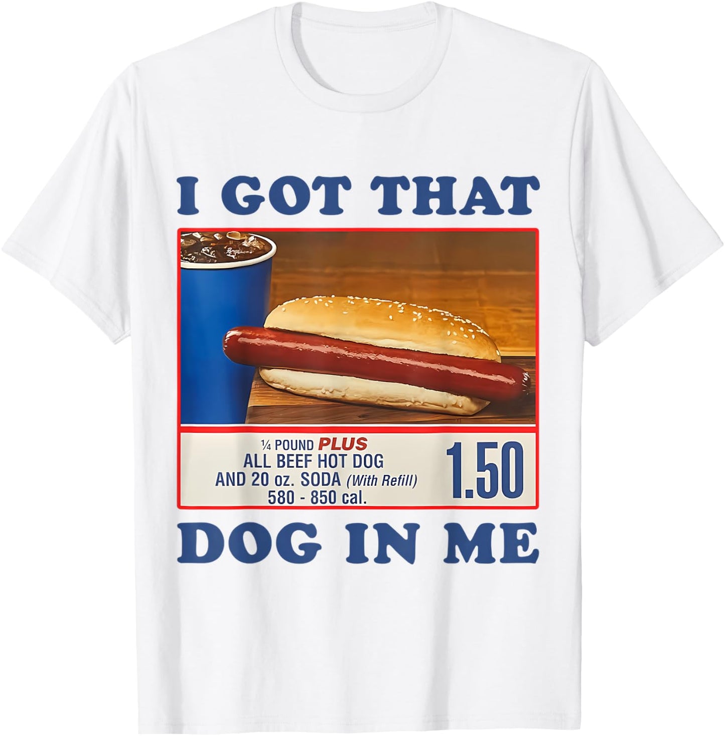 I Got That Dog In Me Funny Sayings Meme T-Shirt - T-Shirt | White