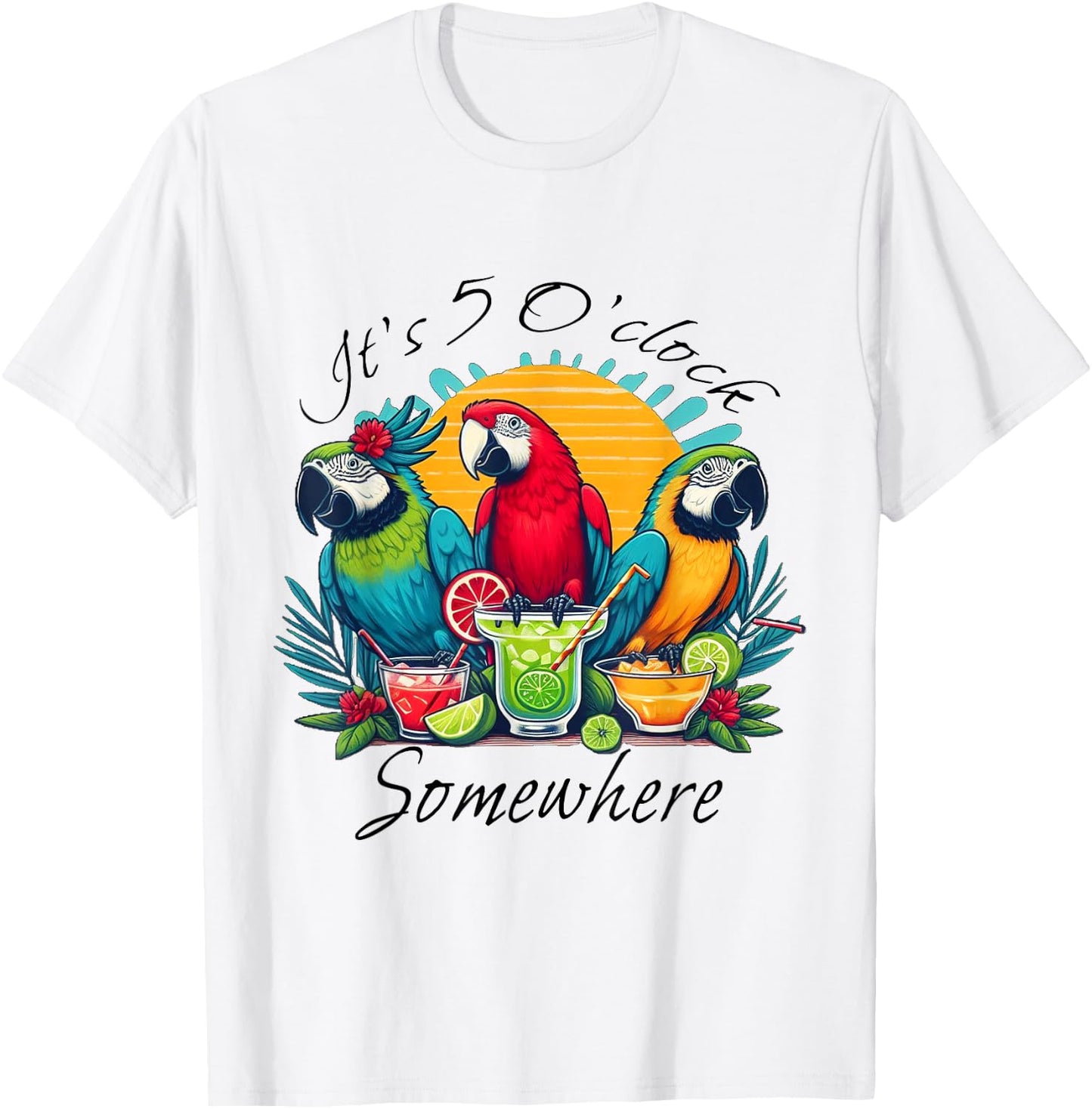 Parrots Drinking Margarita Shirt,It's 5 O'clock Somewhere T-Shirt - T-Shirt | White