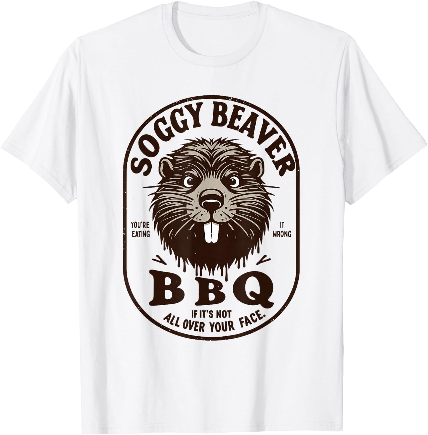 Soggy Beaver Barbecue BBQ Dirty Funny Humor Beaver Lover T-Shirt - T-Shirt | White
