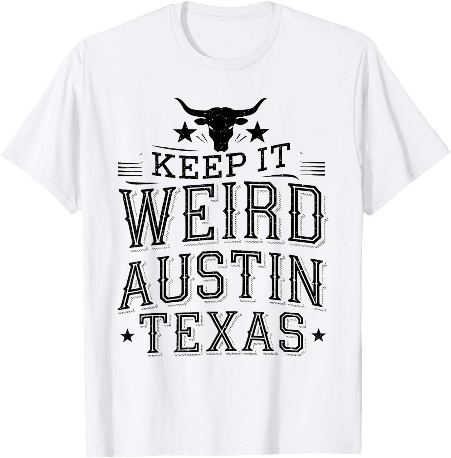 Keep Austin Texas Weird for Austinite T-Shirt - T-Shirt | White