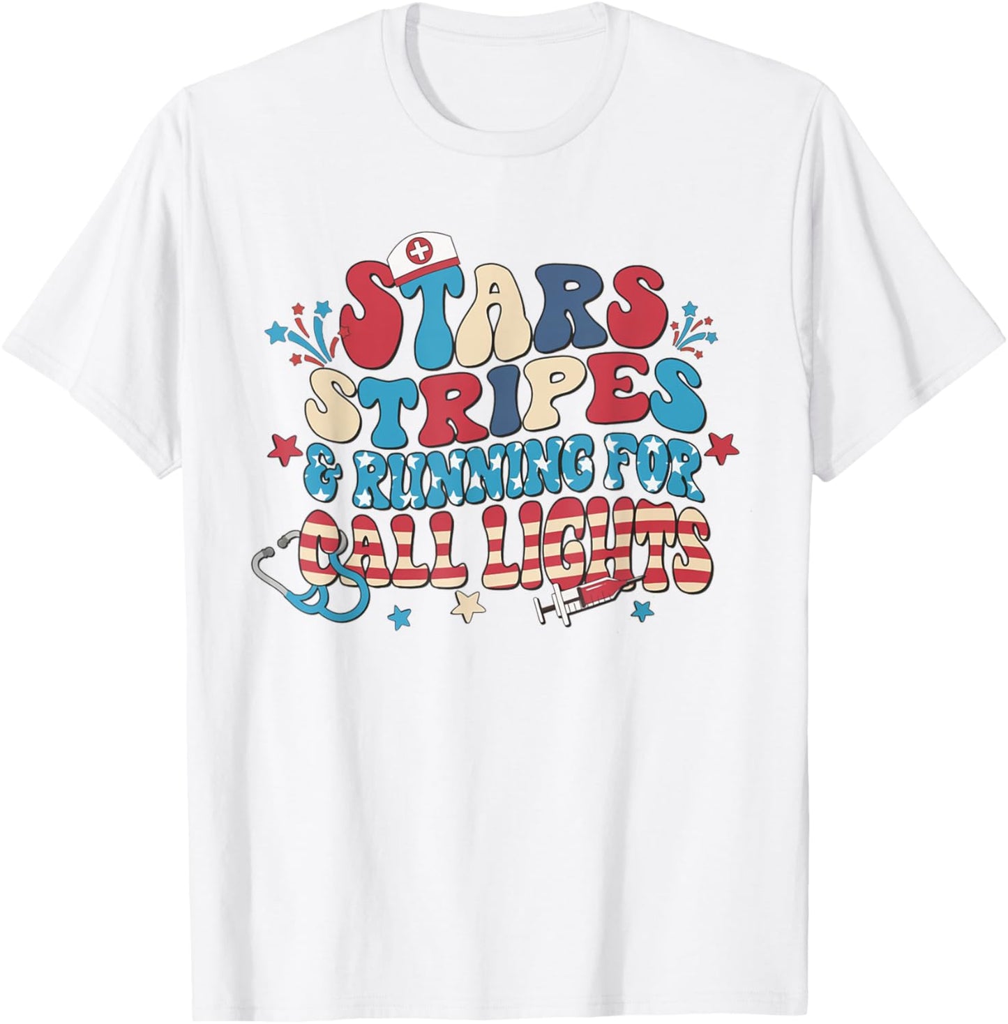 Stars Stripes And Running For Call Lights 4th July ER Nurse T-Shirt - T-Shirt | White
