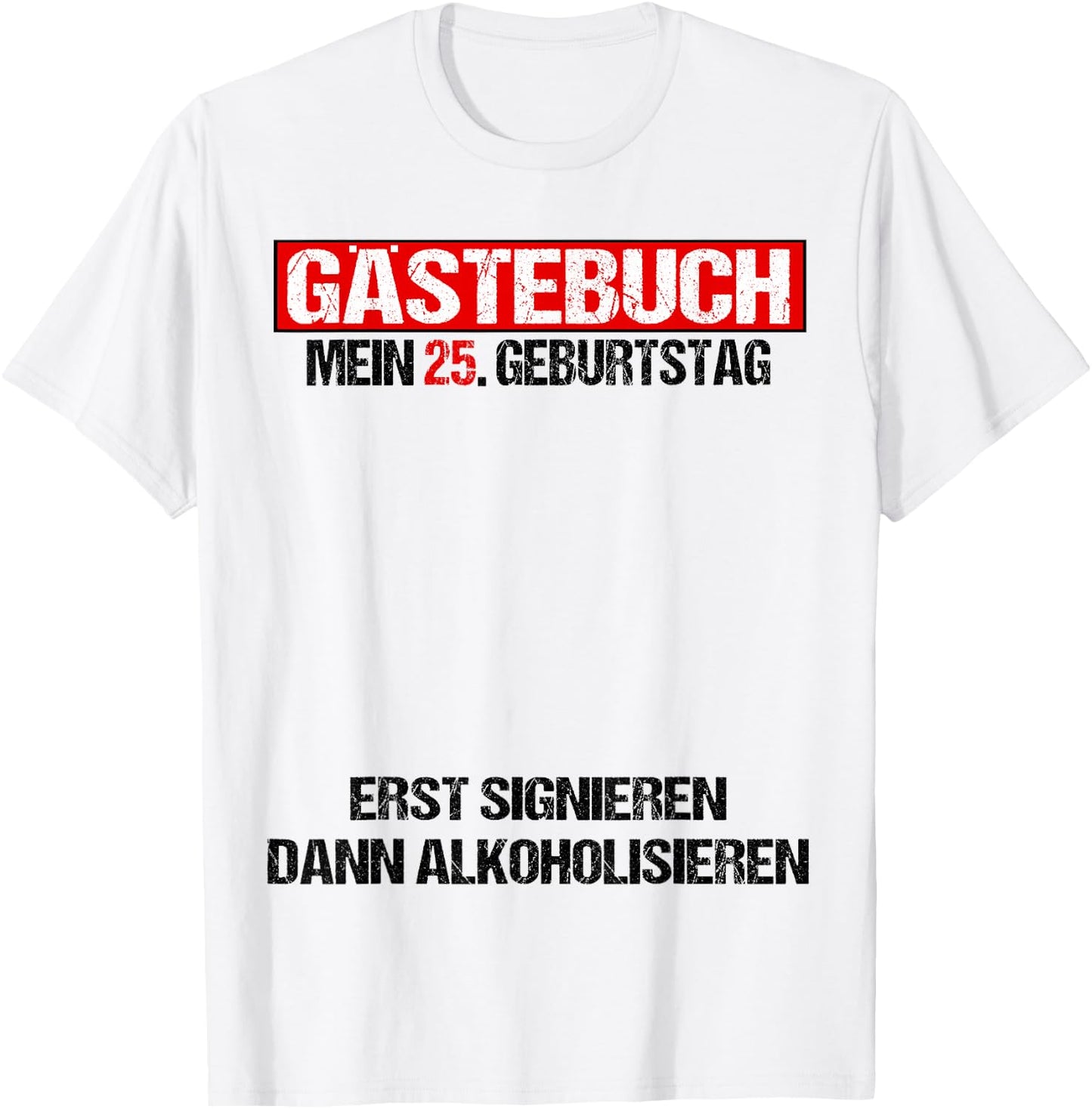 Guest Book 25th Birthday Man Woman Funny 25th Birthday Decoration , White T-Shirt - T-Shirt | White