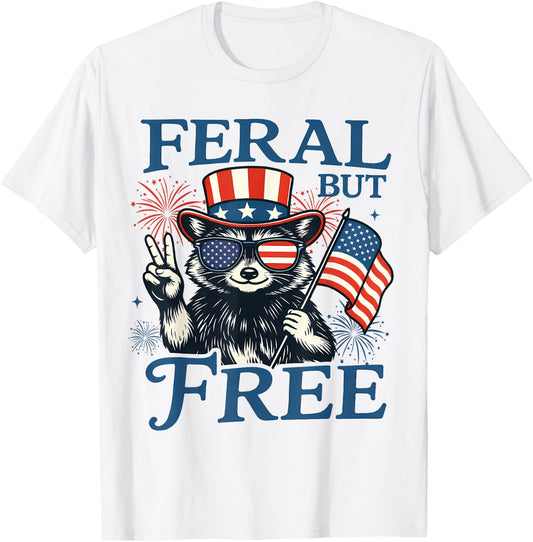 Feral But Free Funny Raccoon Feral and Free 4th of July USA T-Shirt - T-Shirt | White
