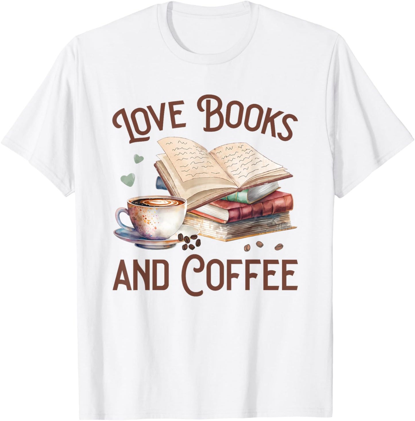 Love Books and Coffee Books Reading Coffee Drinking T-Shirt - T-Shirt | White